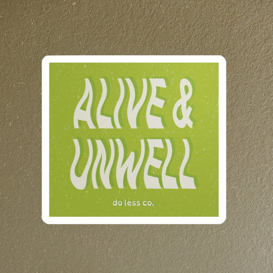 alive & unwell - sticker