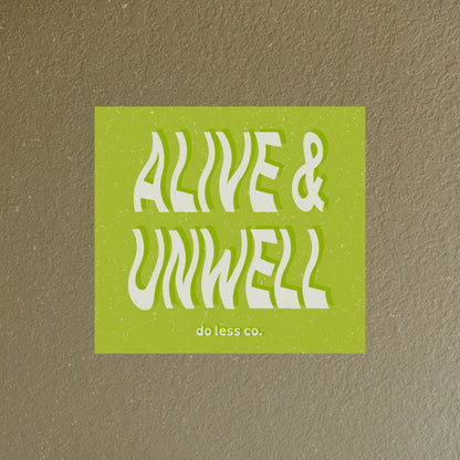alive & unwell - sticker