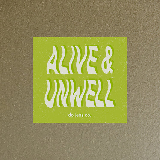 alive & unwell - sticker