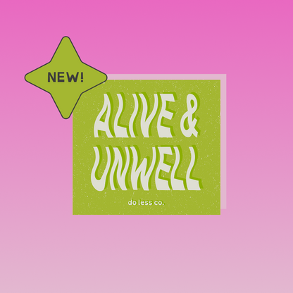 alive & unwell - sticker